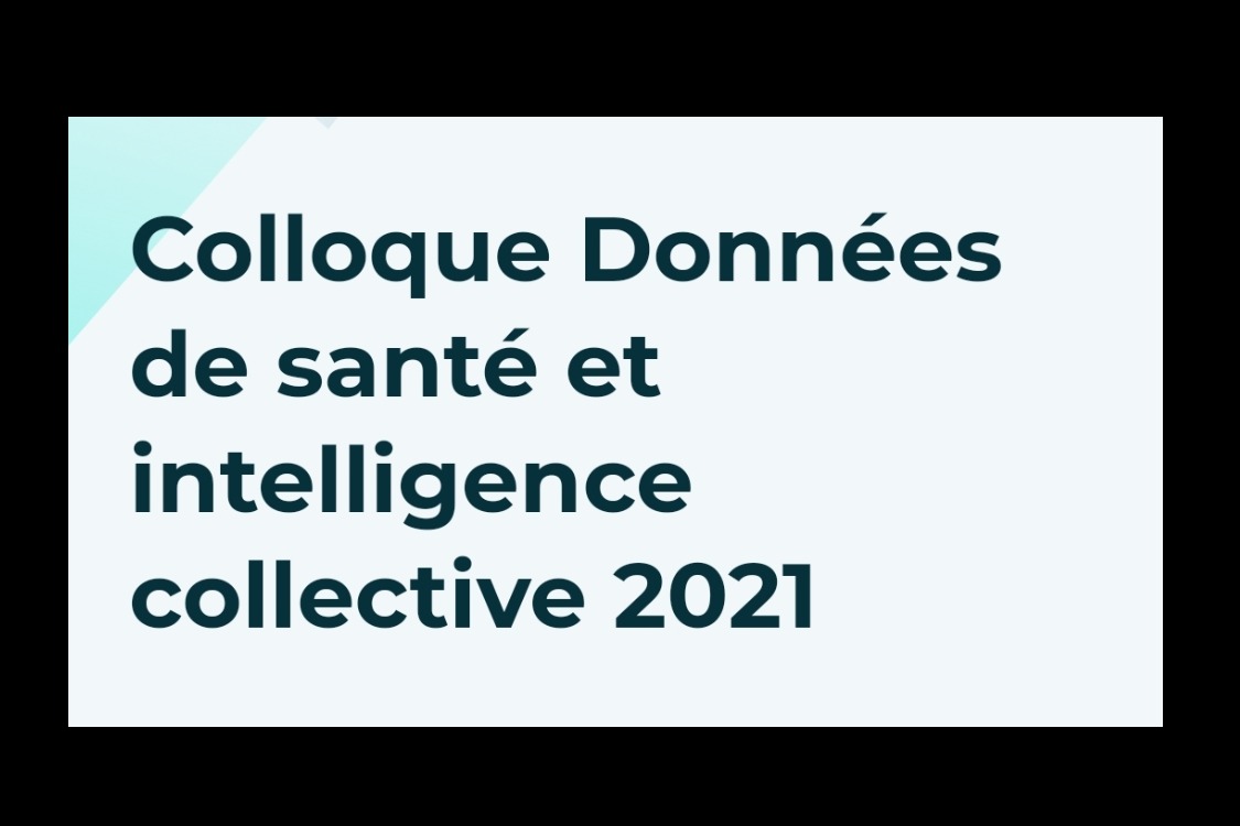 15/12/21 : Colloque Données de santé et intelligence collective 2021