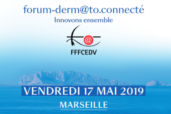 ÉVÉNEMENT : Forum-derm@to.connecté 2019 - 17 mai 2019 à Marseille
