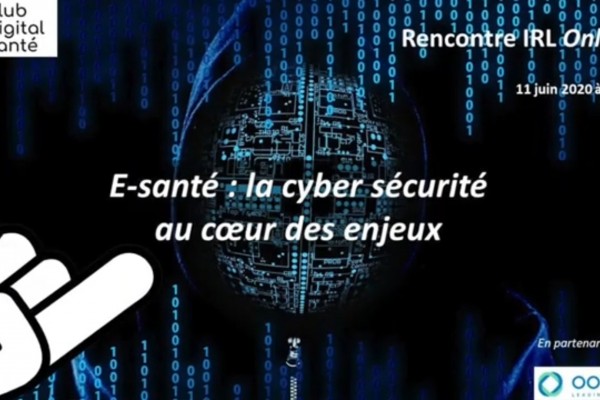 Replay de la Rencontre IRL online : “E-santé : la cyber sécurité au coeur des enjeux”