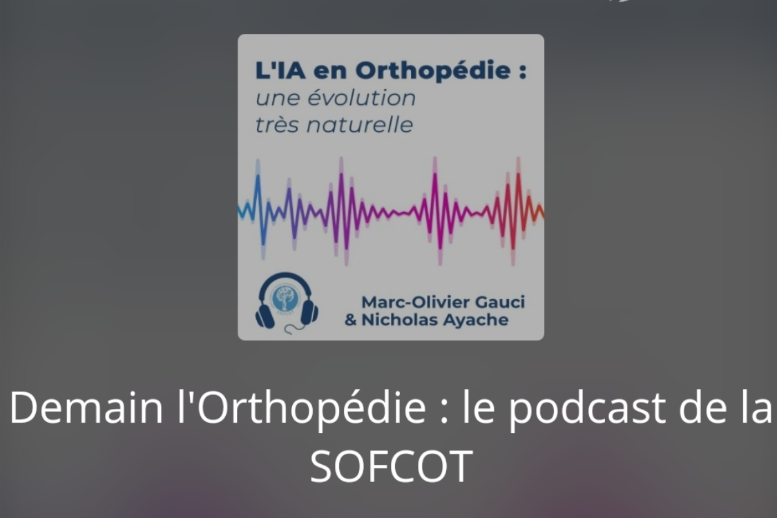PODCAST: L'IA en Orthopédie : une évolution très naturelle