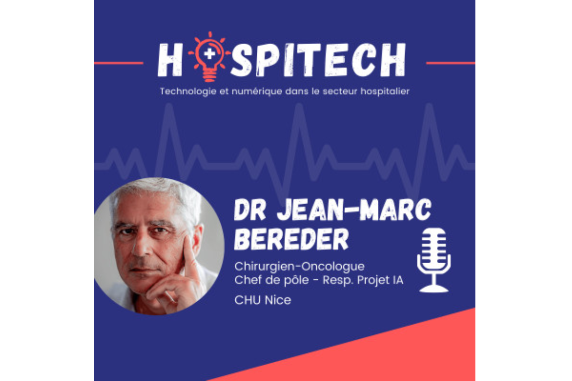 PODCAST : Dr Jean-Marc BEREDER-CHU Nice : La data science et l'IA m'éclairent sur les décisions à prendre