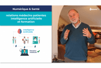 Numérique & Santé : relations médecin - patient, intelligence artificielle et formation