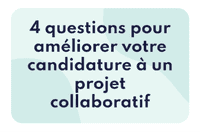 4 questions pour améliorer votre candidature à un projet collaboratif