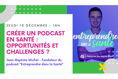 Créer un Podcast en Santé : Opportunités et challenges ?