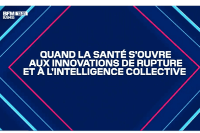 Hors-Série Les Dossiers BFM Business : Quand la santé s'ouvre aux innovations de rupture et à l'intelligence collective