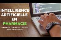 L'Intelligence Artificielle (IA) en Pharmacie : un remède contre les erreurs médicamenteuses ?