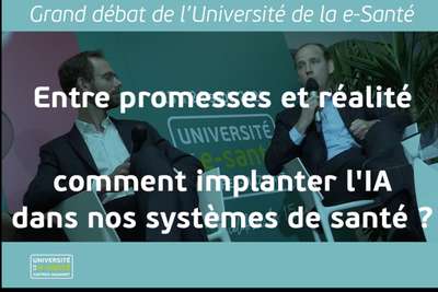 Grand débat - Entre promesses et réalités comment implanter de l’IA dans nos systèmes de santé ?