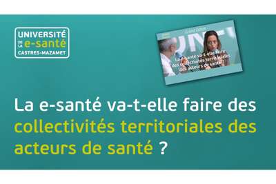 La e-santé va-t-elle faire des collectivités territoriales des acteurs de santé ?