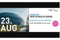 23 AOUT 2022 : OPEN MIC, NEXT IN HEALTH SERIES – Healthcare meets the Metaverse