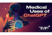 Medical Uses of ChatGPT - The Medical Futurist