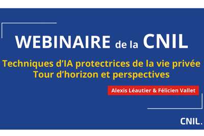 Revoir le webinaire : techniques d'IA protectrices de la vie privée, tour d'horizon et perspectives