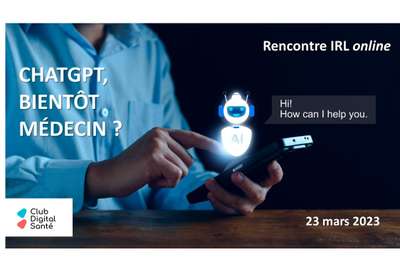 Rencontre IRL online : « ChatGPT, bientôt médecin ? »