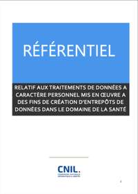 Référentiel relatif aux traitements de données a caractère personnel mis en œuvre a des fins de création d’entrepôts de données dans le domaine de la santé