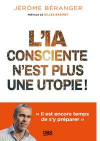 L'IA consciente n’est plus une utopie !